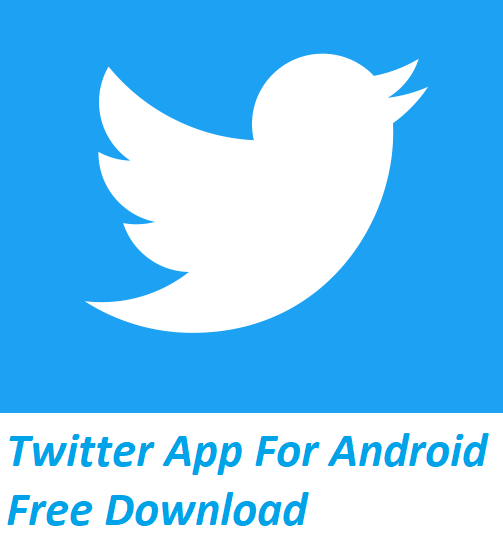 Twitter App For Android Free Download Download Twitter App MOMS' ALL
