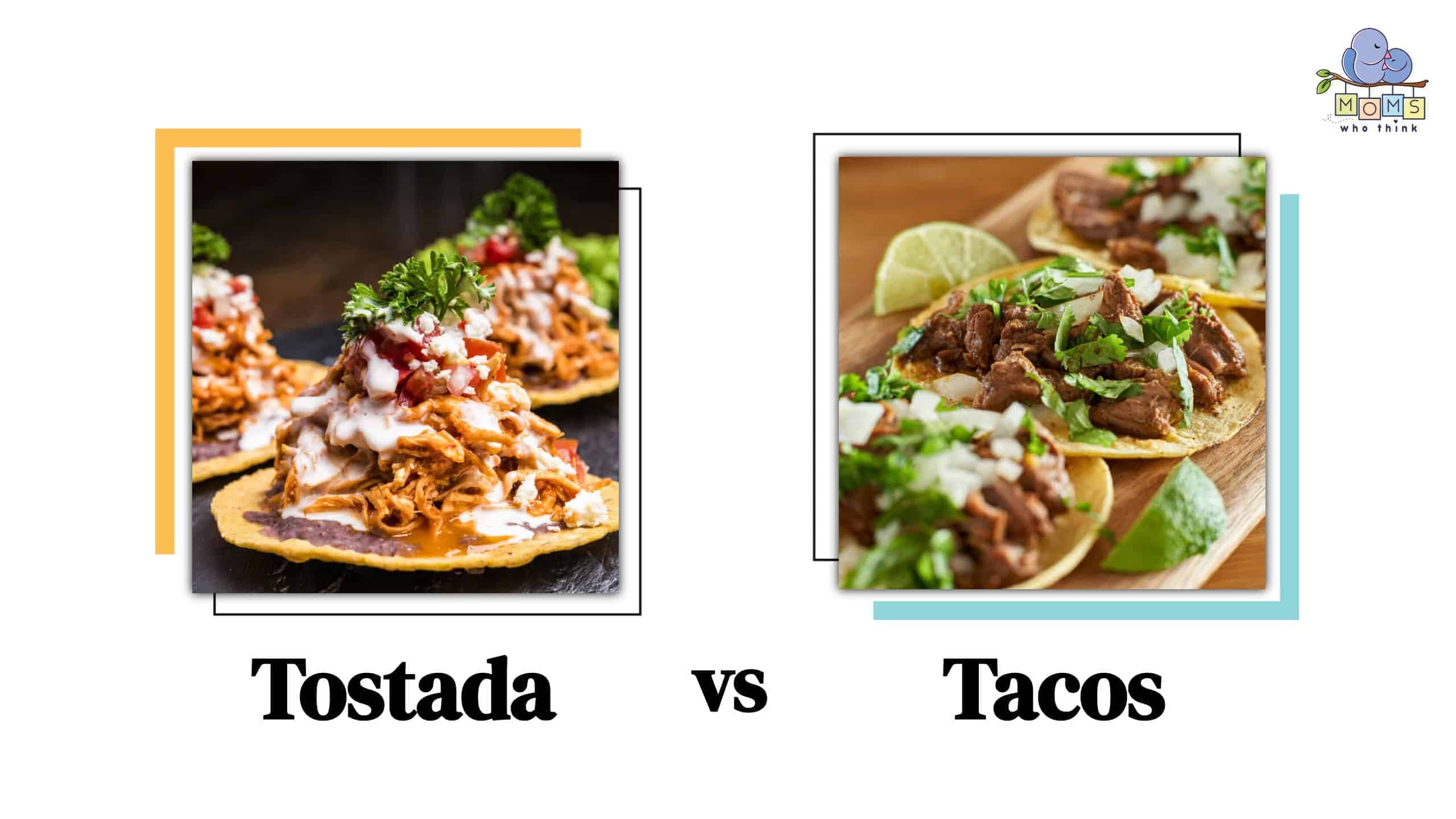 Tostadas vs. Tacos Are they the same thing?