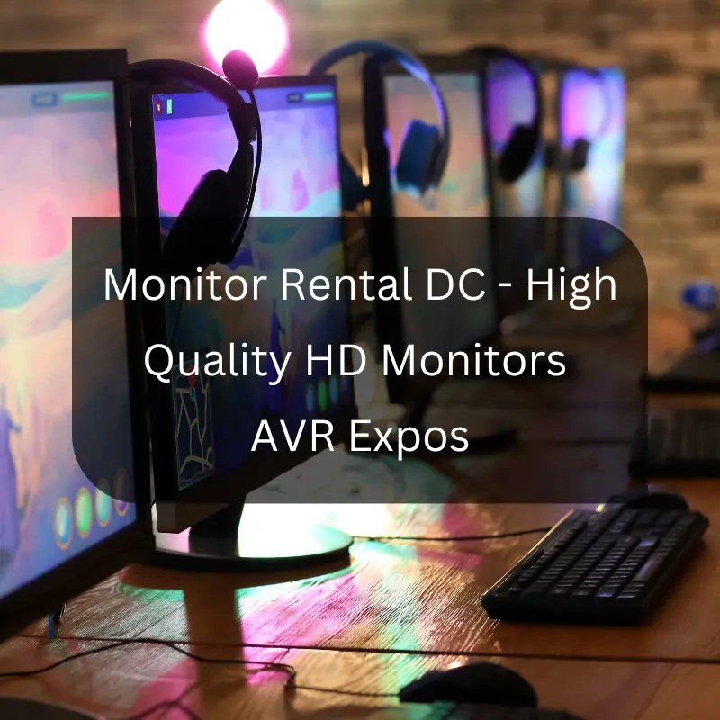 Monitor Rental DC High Quality HD & 4K Monitor Rentals AVR