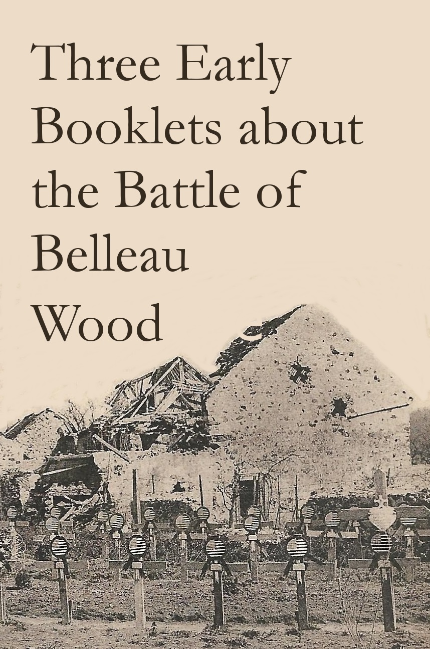 Marine Corps History Books Three Early Booklets about the Battle of Belleau Wood