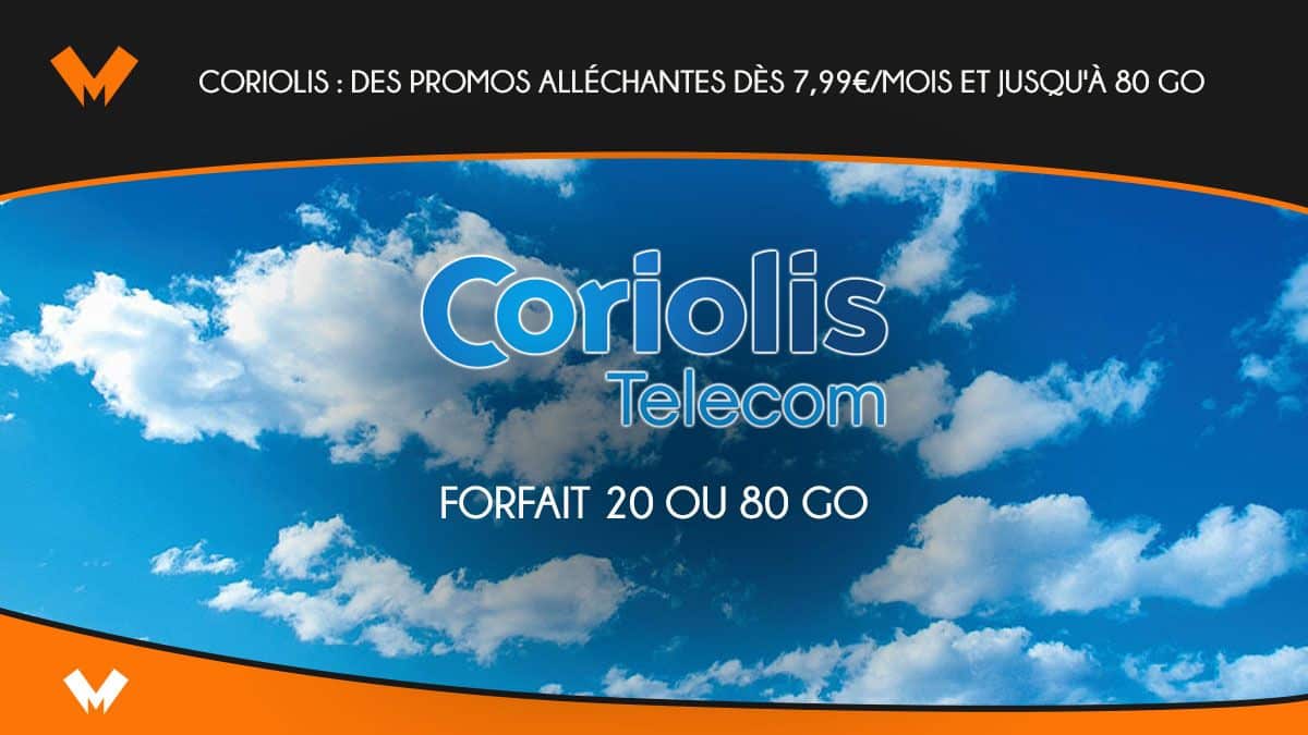 Coriolis des promos alléchantes dès 7,99€/mois et jusqu'à 80 Go