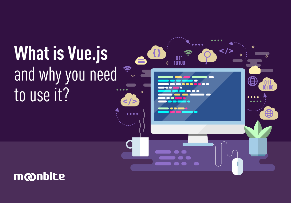 What is Vue.js and why you need to use it? Software House Moonbite