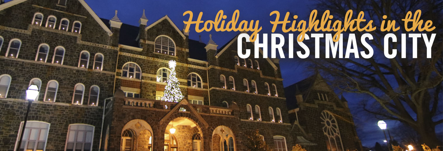 Christmas City Bethlehem 2024 Dates Holiday Highlights in the Christmas City Moravian College