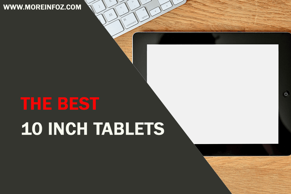 The Best 10 Inch Tablets to Buy in 2021 Moreinfoz
