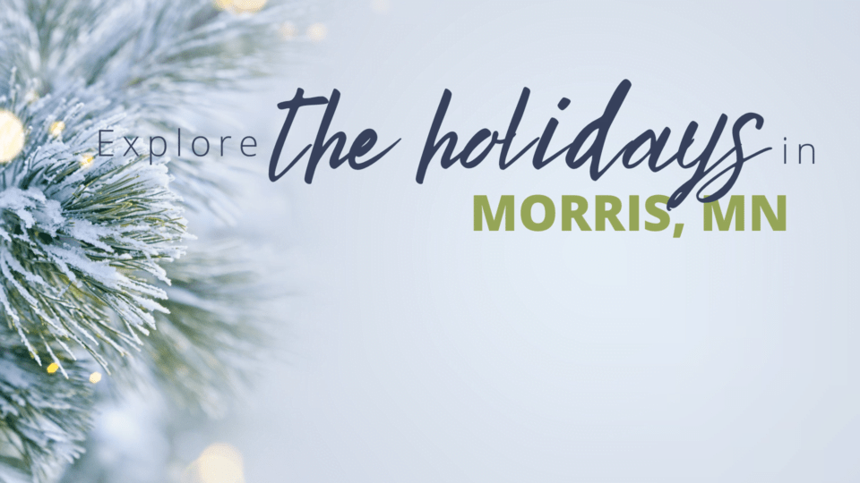 Experience the Holidays in Morris, MN City of Morris