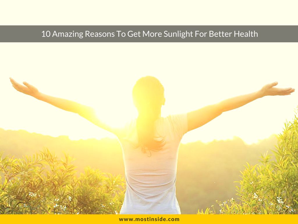 10 Amazing Reasons To Get More Sunlight For Better Health
