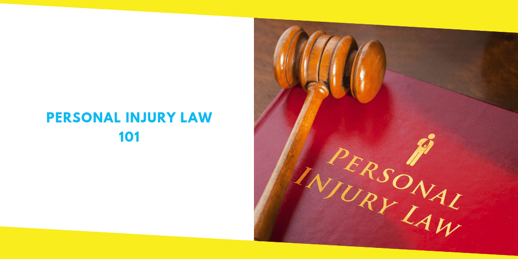 Personal Injury Law 101 What You Need to Know