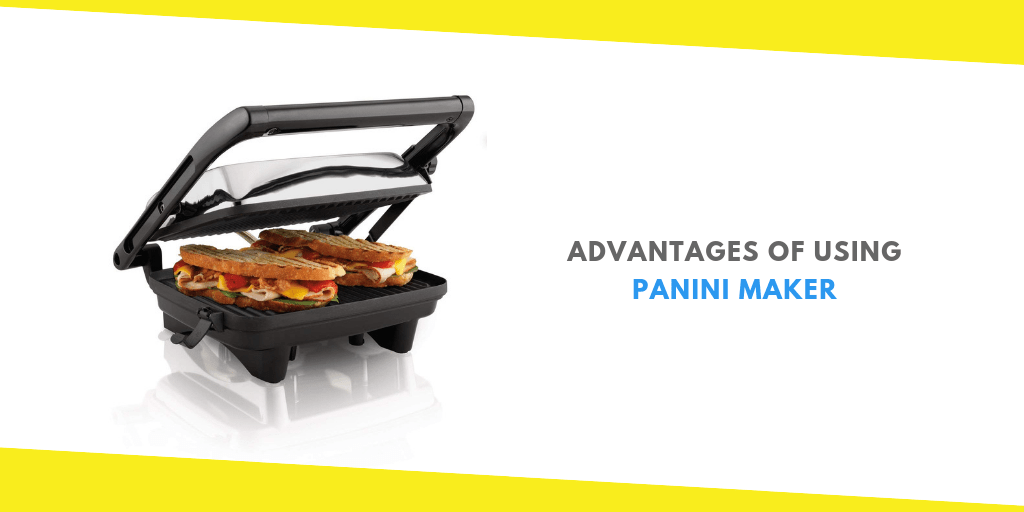 What Are the Advantages of Using Panini Maker?