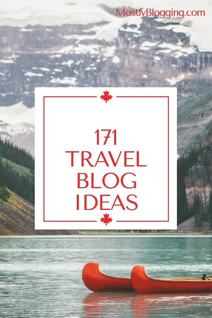 171 Helpful Travel Blog Ideas [You Need to Use in 2023]