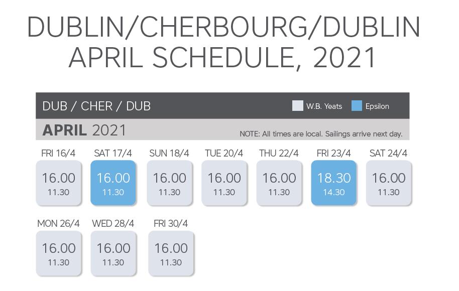 IRISH FERRIES DUBLIN/CHERBOURG/DUBLIN SCHEDULE APRIL/MAY 2021