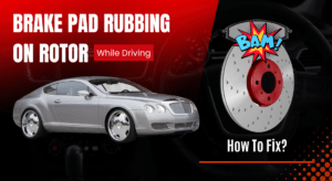 Brake Pad Rubbing On Rotor While Driving - How To Fix?