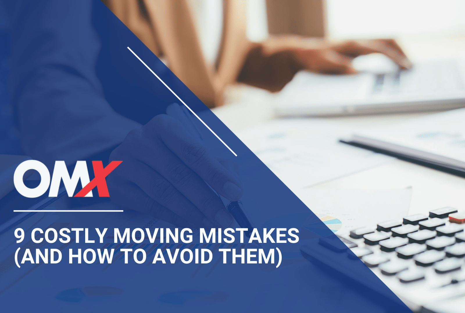 9 Costly Moving Mistakes And How To Avoid Them Move Omx
