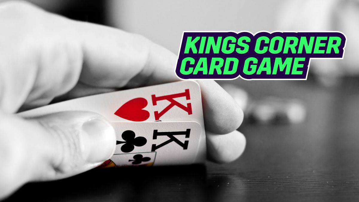 How to Play Kings in The Corner Card Game Kings Corner Rules and Gameplay