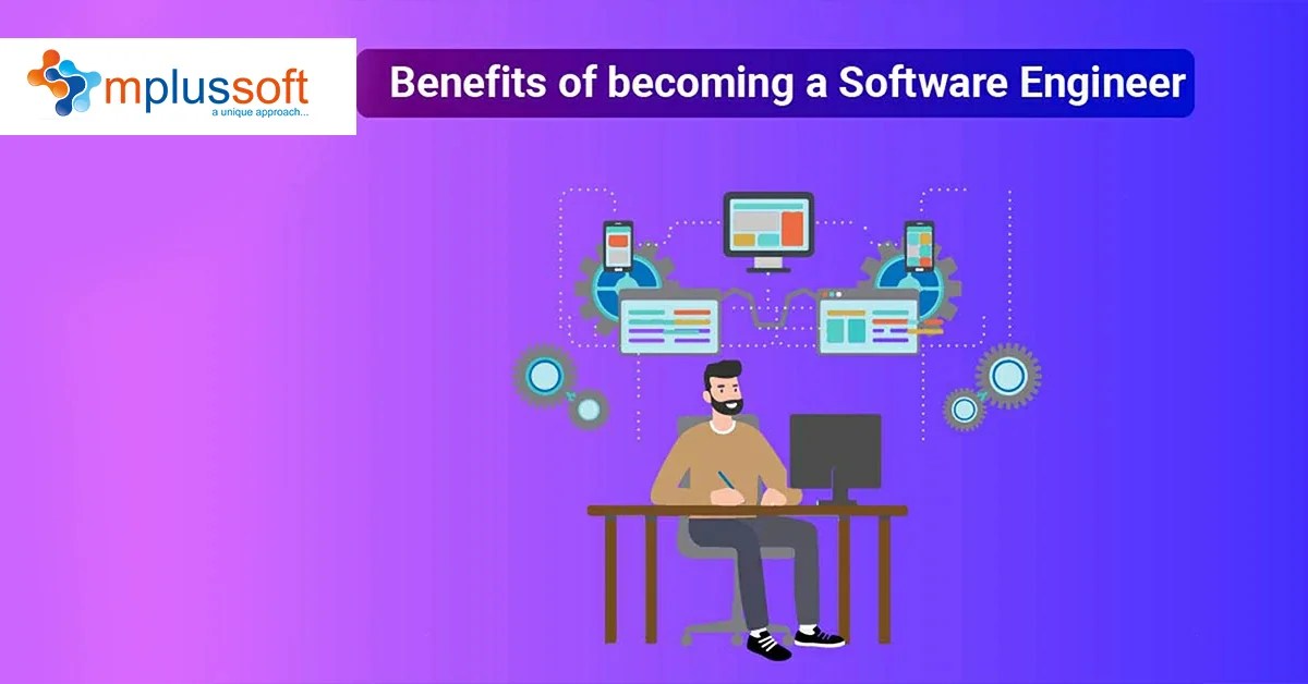 What are the benefits of being a software engineer? Mplussoft