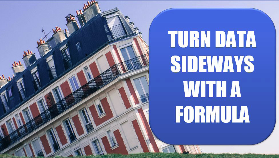Excel 2019 Turn Data Sideways with a Formula KING OF EXCEL