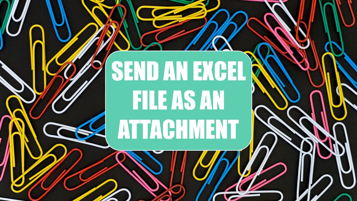 Send an Excel File as an Attachment Excel Tips MrExcel Publishing