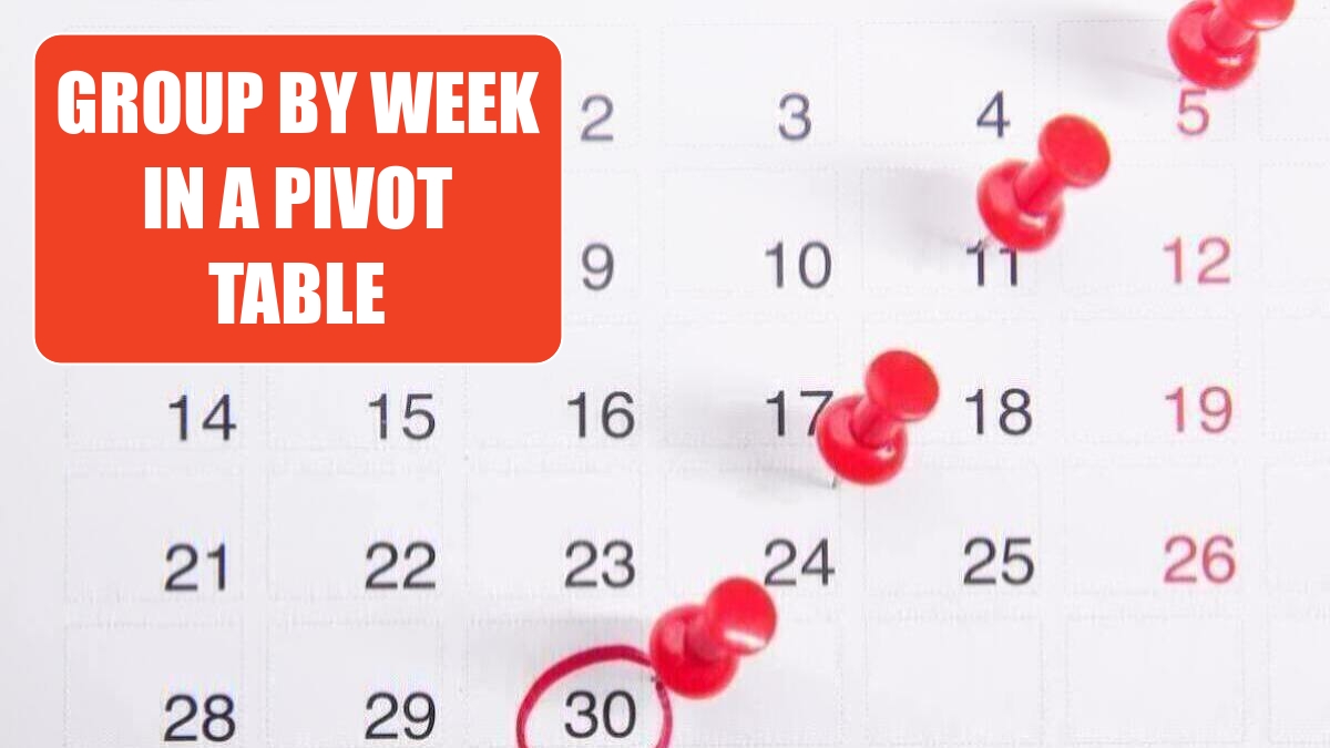 Group by Week in a Pivot Table Excel Tips MrExcel Publishing