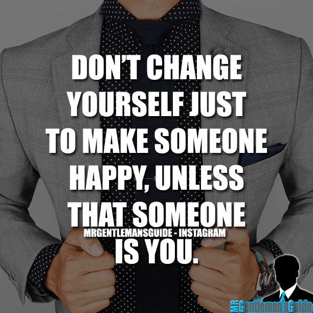 Self esteem quotes Don’t change yourself just to make someone happy