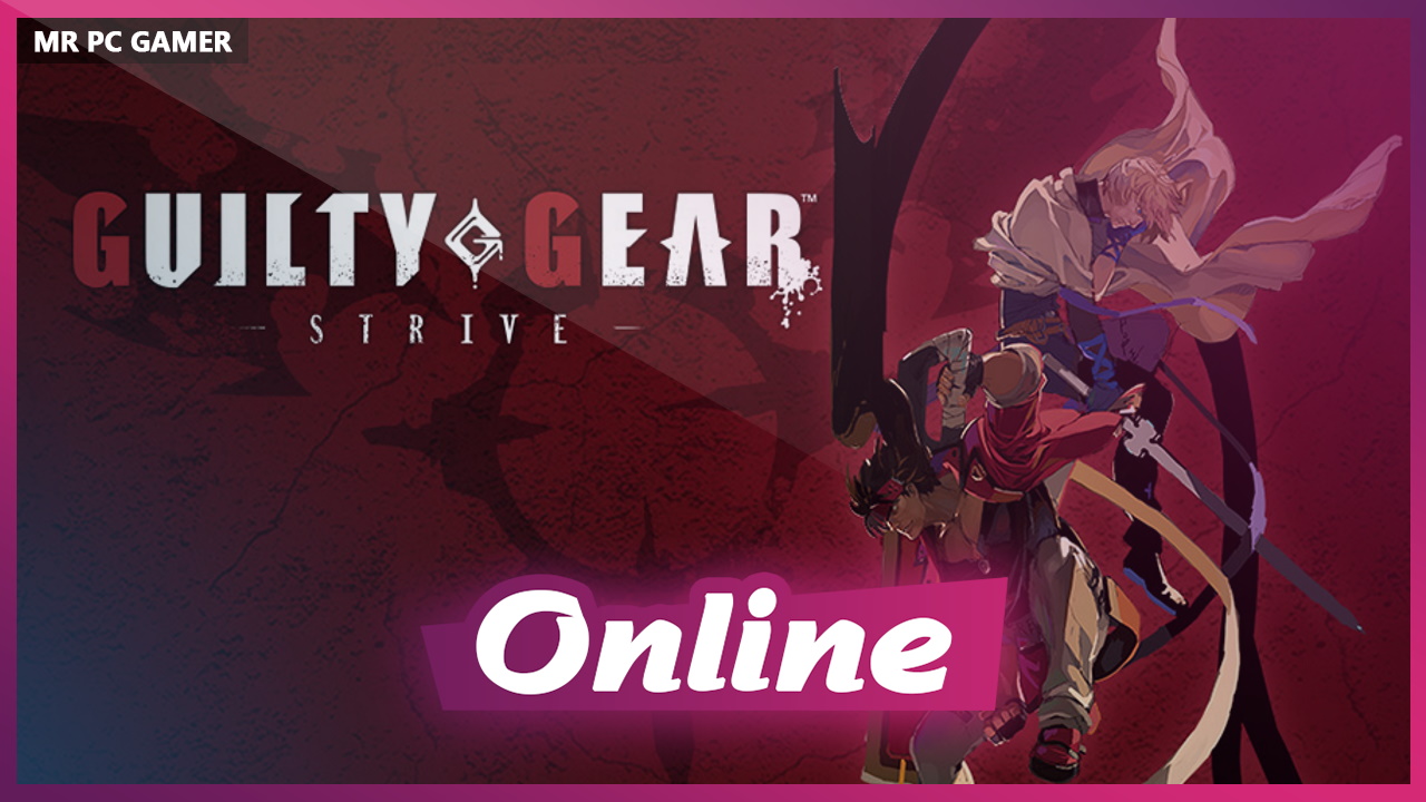 Download GUILTY GEAR STRIVE Build 07012021 + ONLINE