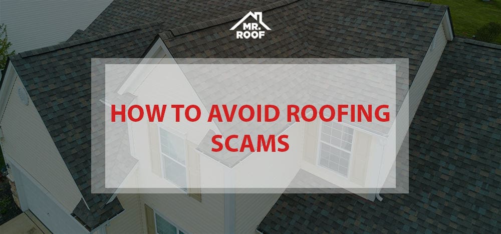 How to Avoid Roofing Scams Mr Roof