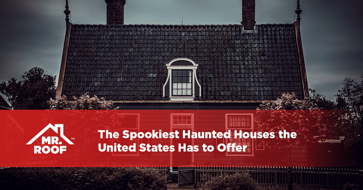 The Spookiest Haunted Houses In the United States Mr. Roof