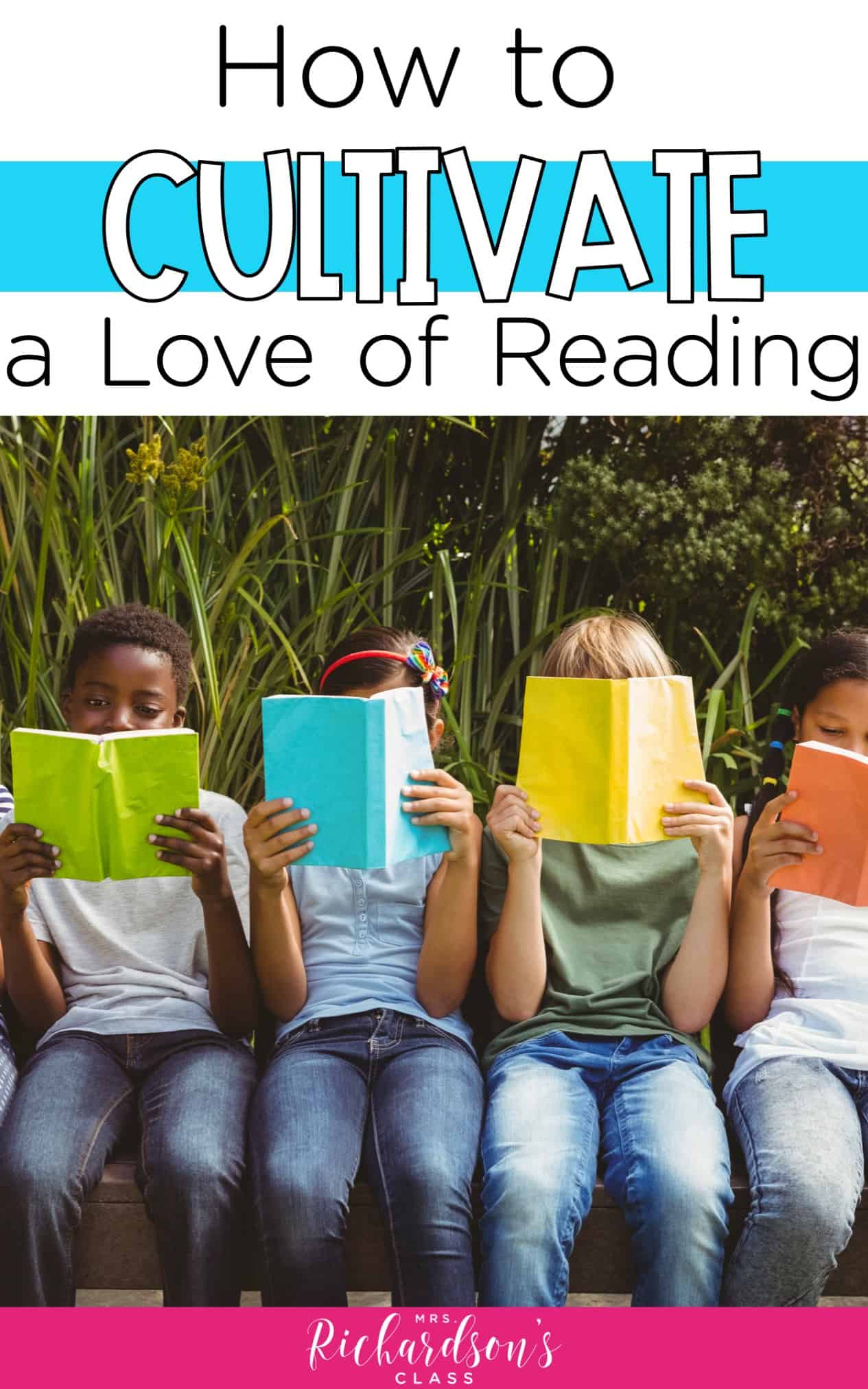 How to Help Cultivate a Love of Reading Mrs. Richardson's Class