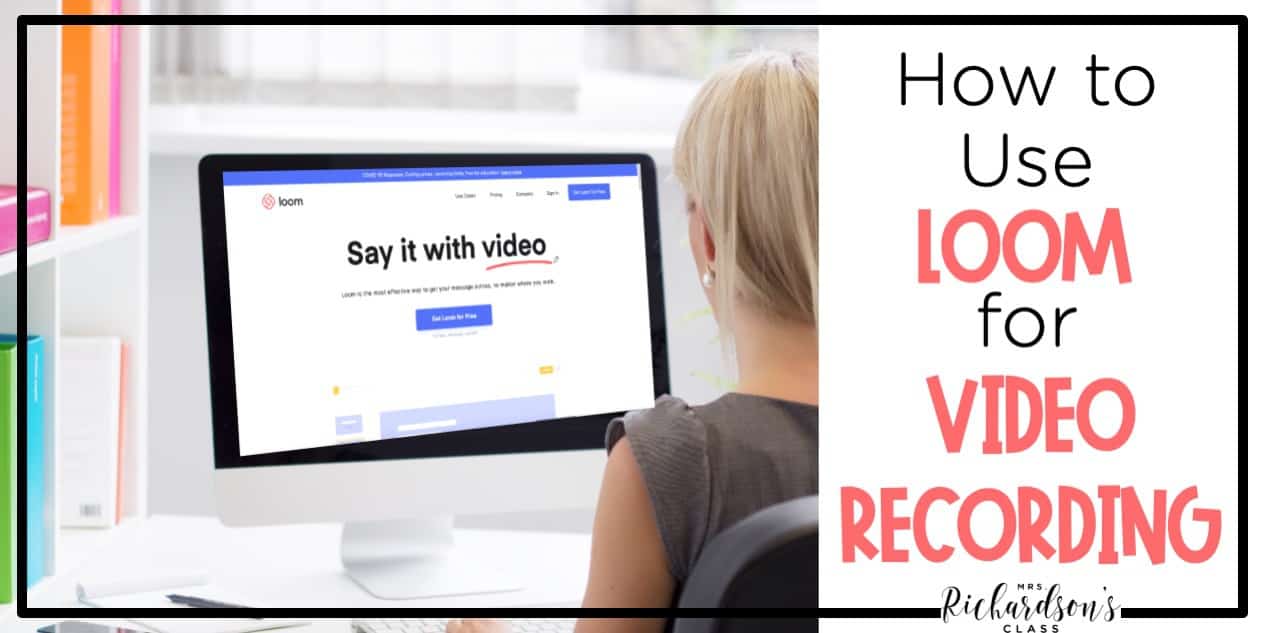 How to Use Loom Recording for Online Teaching Mrs. Richardson's Class