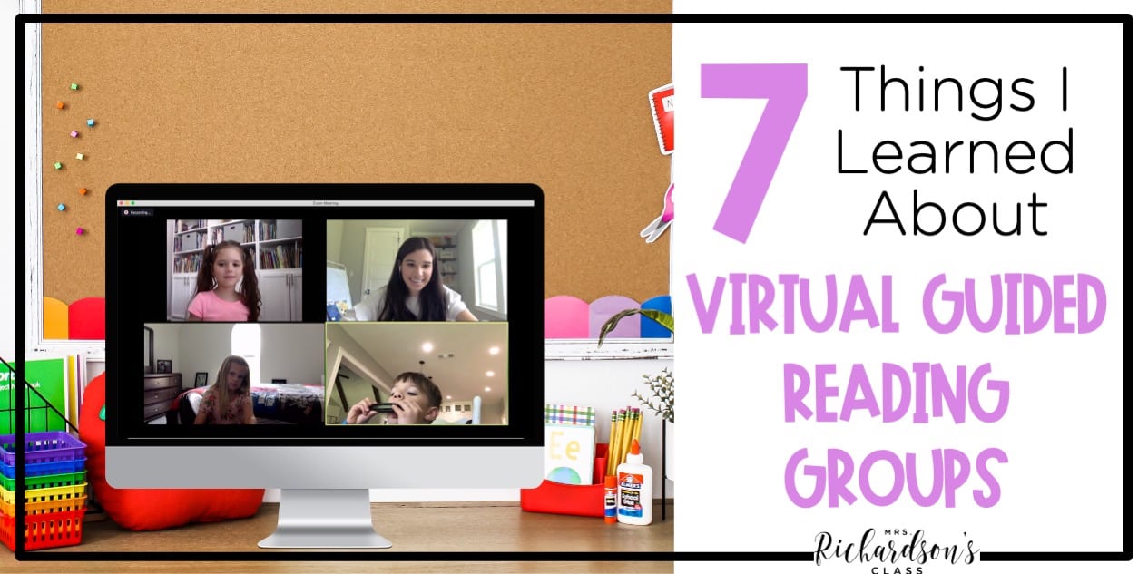 7 Things I Learned About Virtual Guided Reading Groups