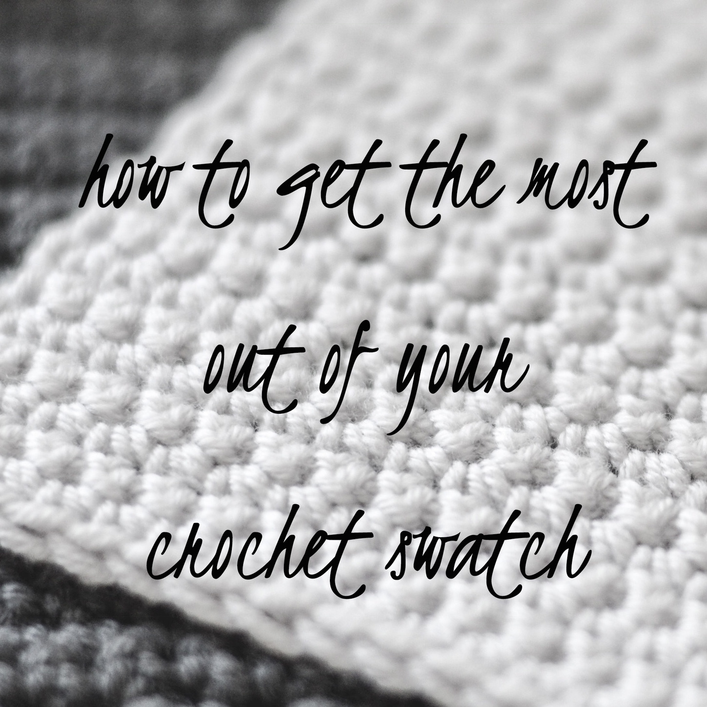 How to Get the Most out of Your Crochet Swatch Ms Weaver