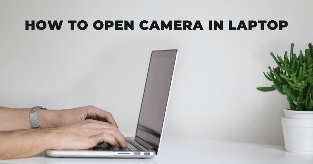 How to Open Camera in Laptop Mtech Store