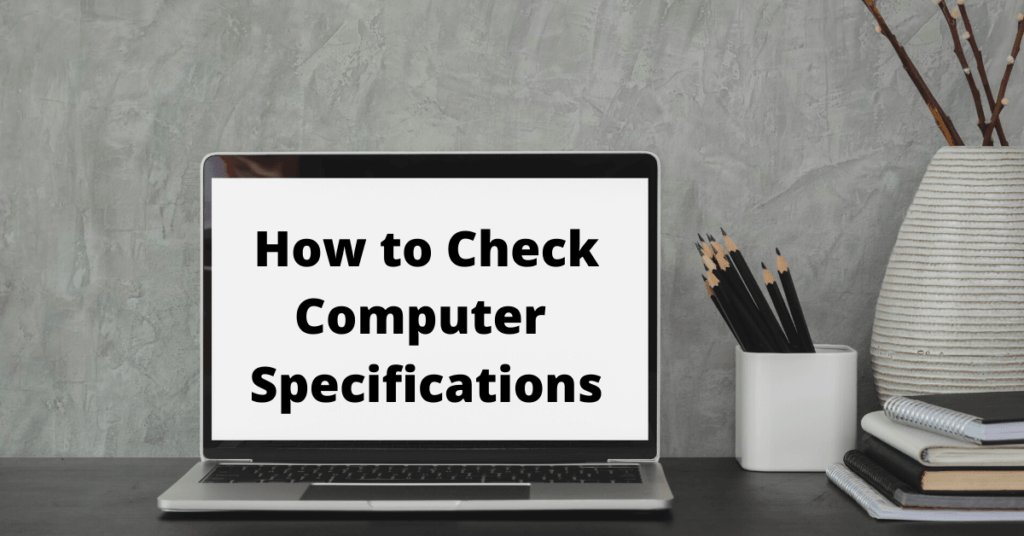 How to Check Computer Specifications Mtech Store