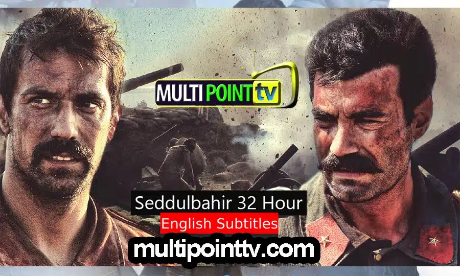 Seddülbahir 32 Saat with English Subtitles Full Series MultiPoint TV