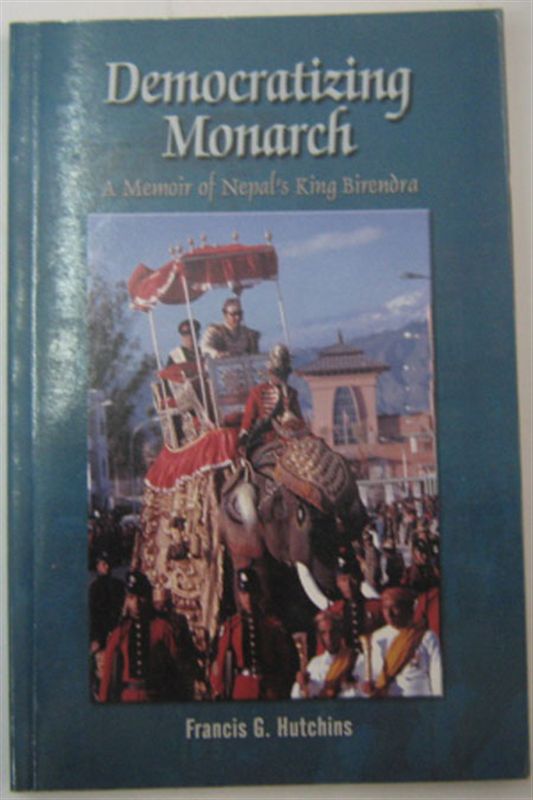 Democratizing Monarch A Memoir Of Nepals King Birendra