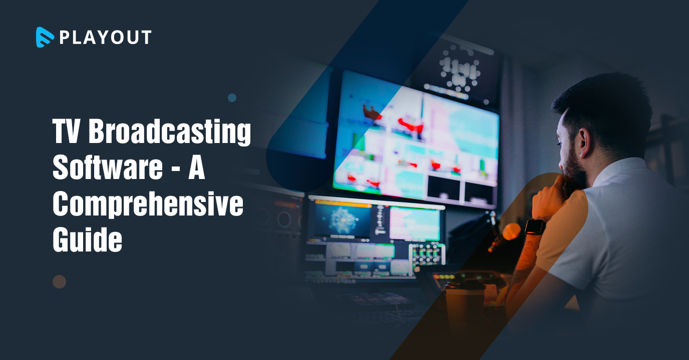 TV Broadcasting Software A Comprehensive Guide Muvi One