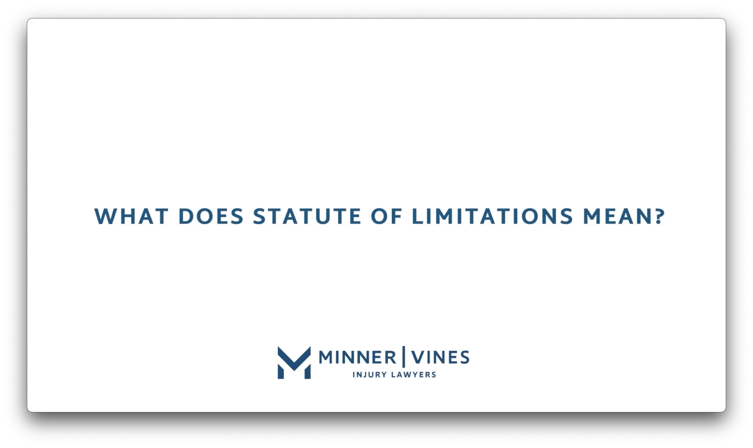 What does statute of limitations mean? Minner Vines Injury Lawyers, PLLC