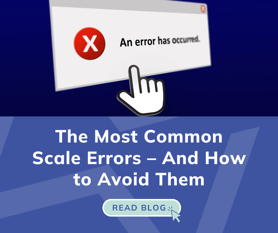 The Most Common Scale Errors And How to Avoid Them