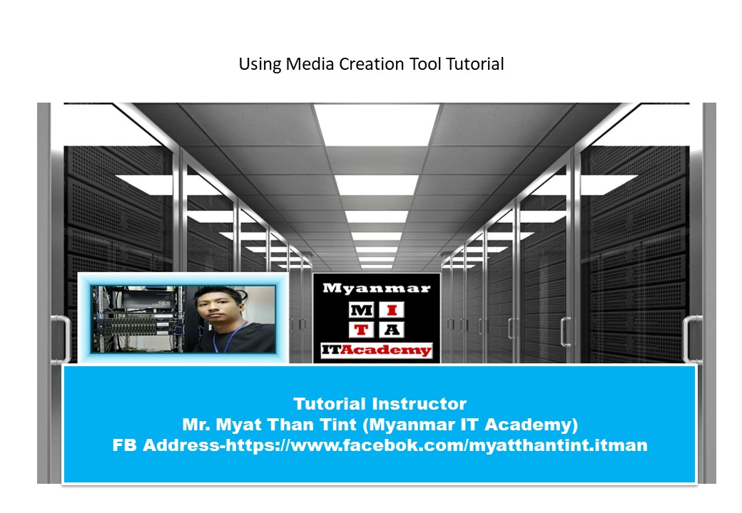 Using Media Creation Tool Tutorial Myanmar IT Academy