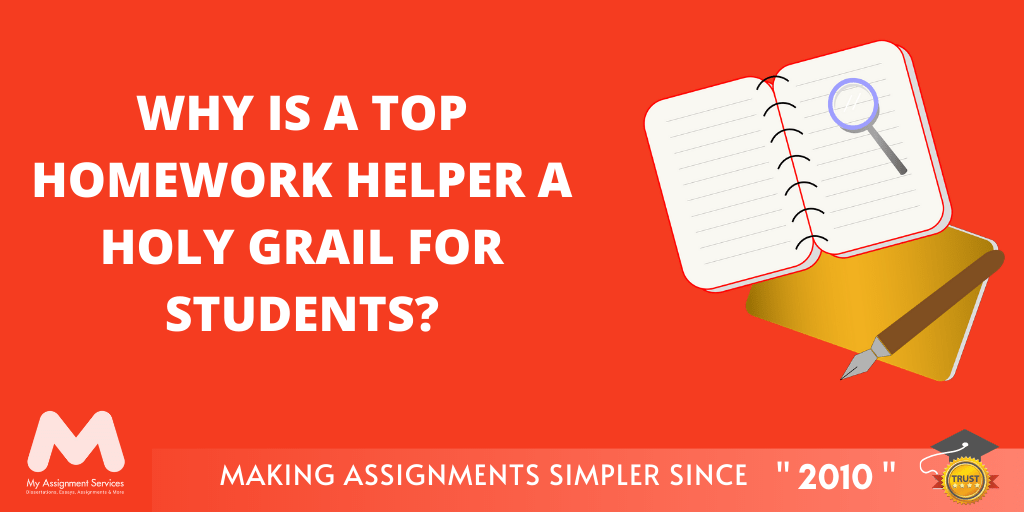 Why is a Top Homework Helper a Holy Grail for Students