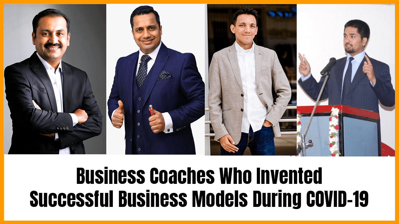 Business Coaches Who Invented Successful Business Models In COVID19
