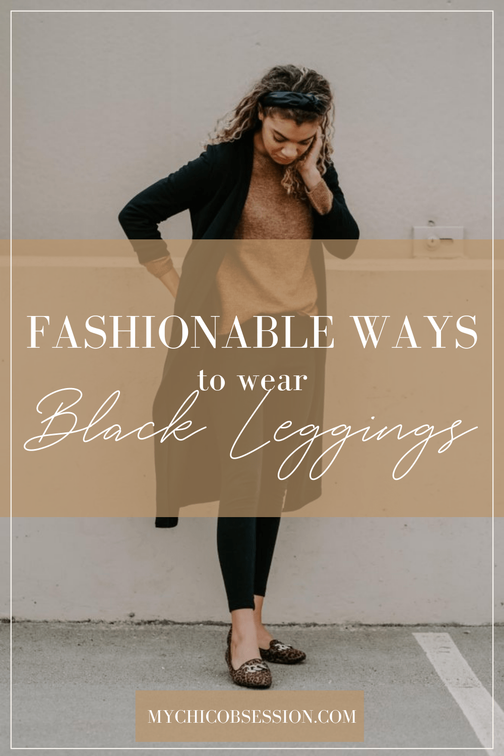 6 Fashionable Ways to Wear Black Leggings MY CHIC OBSESSION