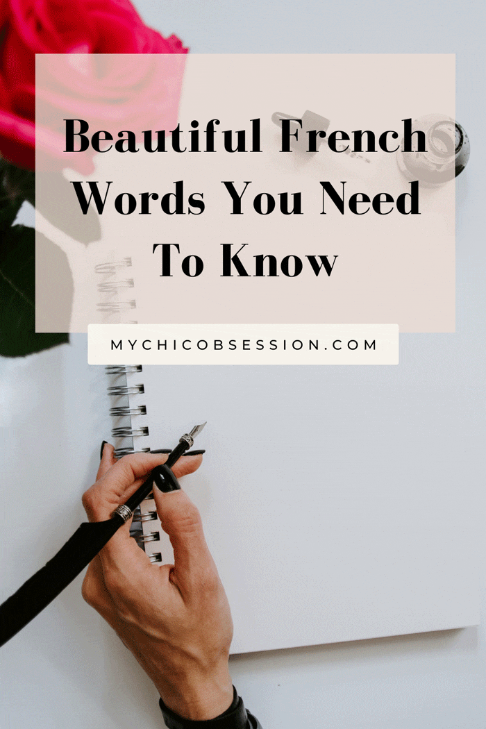 Beautiful French Words You Should Add to Your Vocabulary MY CHIC