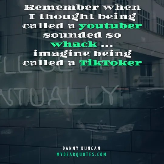 Danny Duncan Quotes [INSPIRING Images Included]