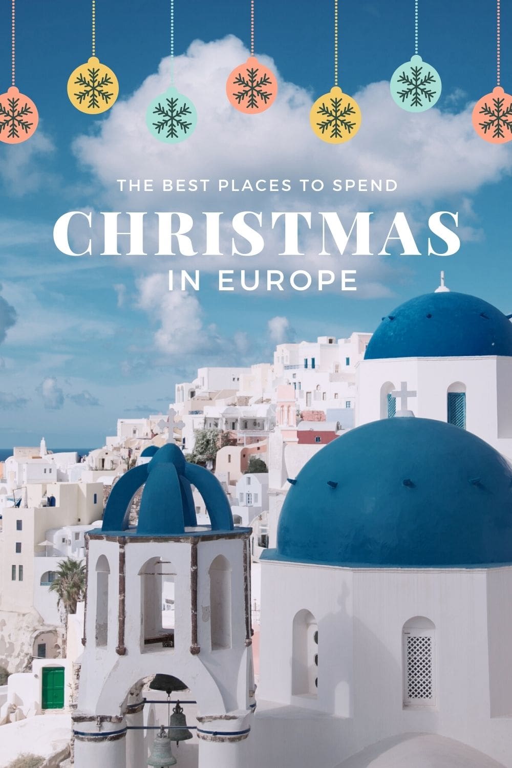 22 Best Places to Spend Christmas in Europe for a Perfect Winter Escape