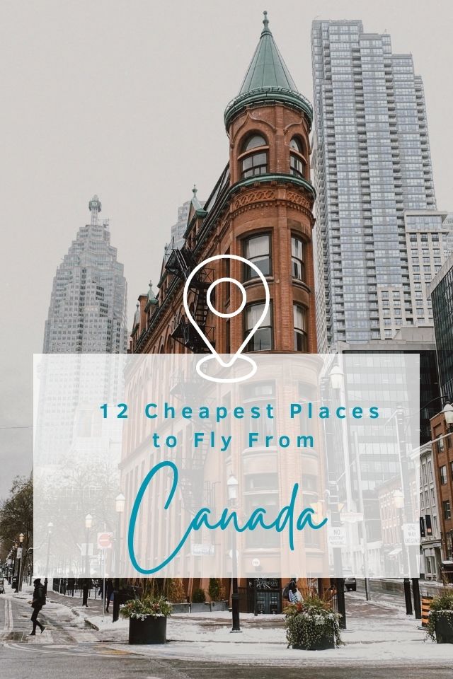 12 Cheapest Places to Fly From Canada (Right Now) Global Viewpoint