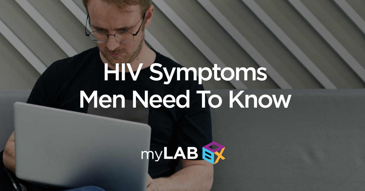 HIV Symptoms Men Need to Know About Fast & Easy STD Home Test myLAB Box™