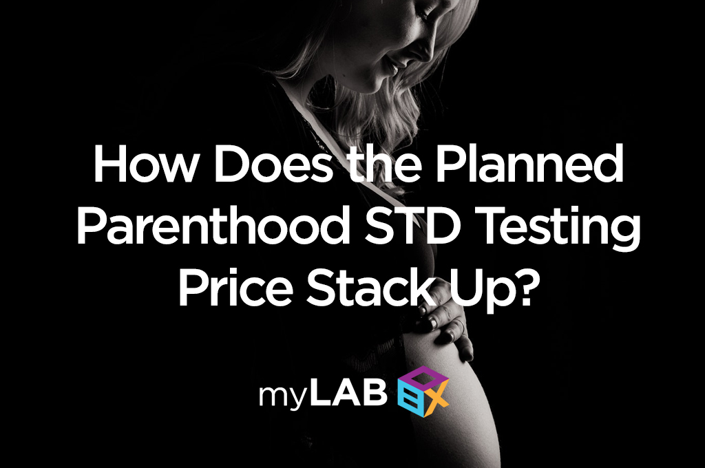 How Planned Parenthood STD Testing Price Stack Up myLAB Box™