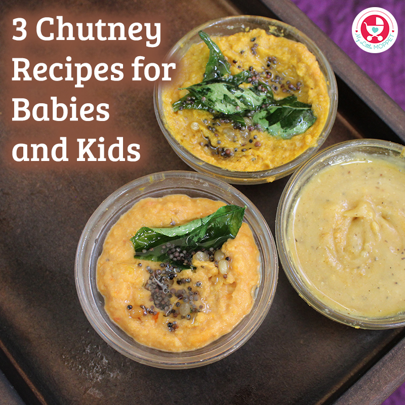 3 Chutney Recipes for Babies & Kids