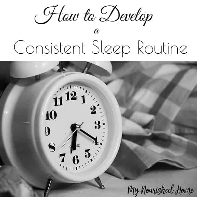 How to Develop a Consistent Bedtime Routine My Nourished Home