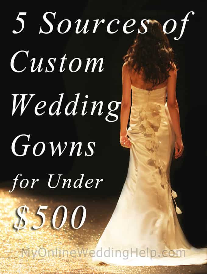 5 Sources of Custom Wedding Gowns for Less Than 500 My Online