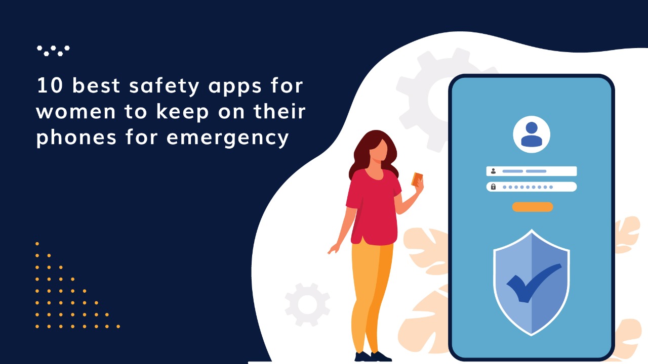 10 best safety apps for women to keep on their phones for emergency